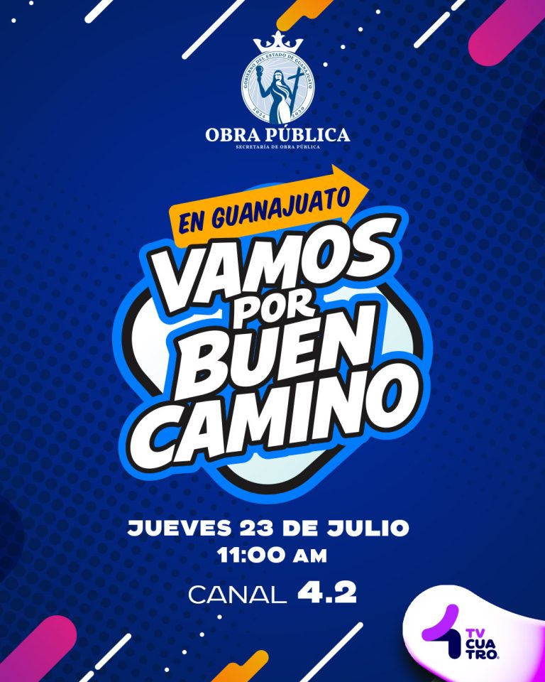 EN GUANAJUATO VAMOS POR BUEN CAMINO | Jueves 23 de julio, canal 4.2