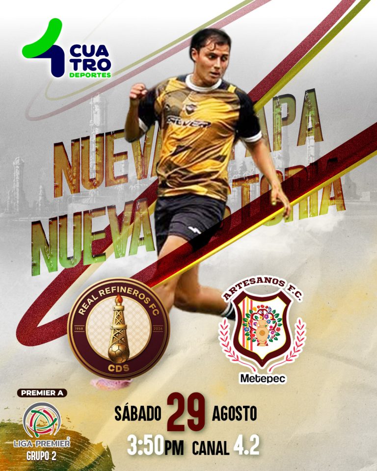 REAL REFINEROS FC VS. ARTESANOS METEPEC FC | Sábado 29 de agosto, canal 4.2