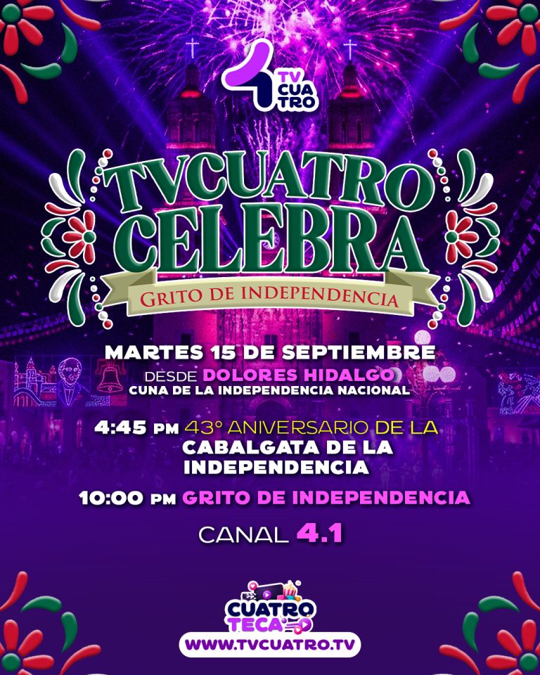 TVCUATRO CELEBRA GRITO DE INDEPENDENCIA | Martes 15 de septiembre, canal 4.1