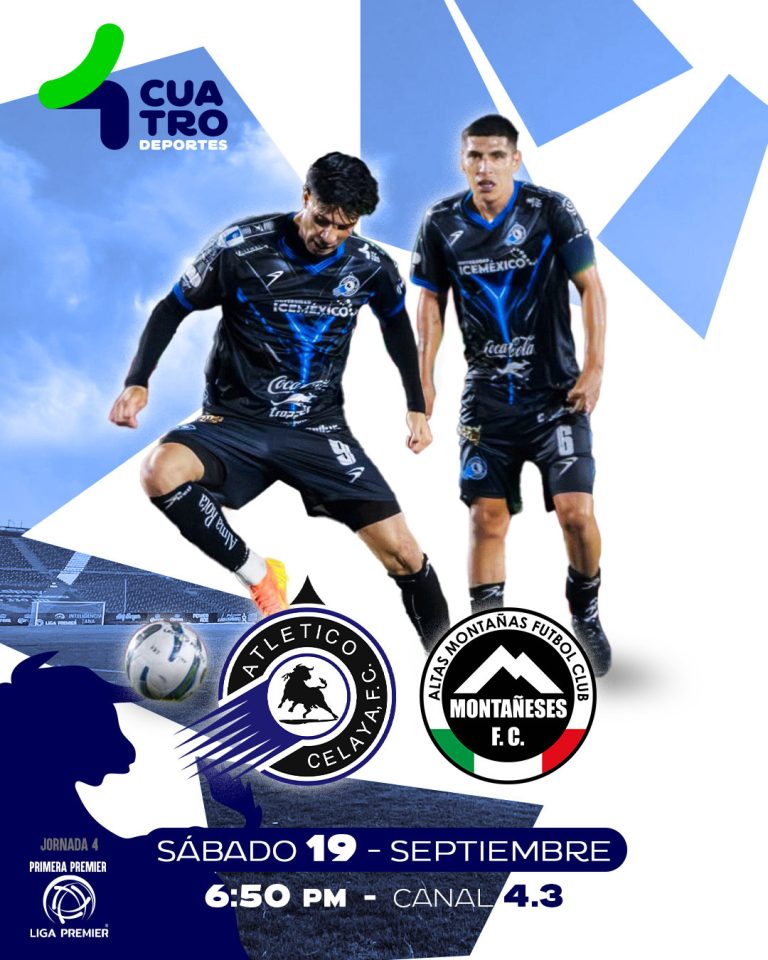 ATLÉTICO CELAYA VS. MONTAÑESES F.C. | Sábado 19 de septiembre, canal 4.3