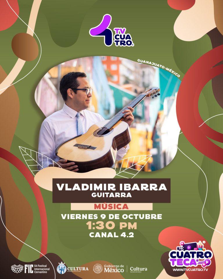54 FESTIVAL INTERNACIONAL CERVANTINO: VLADIMIR IBARRA | Viernes 9 de octubre, canal 4.1