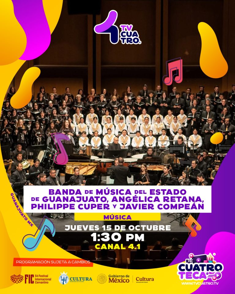 54 FESTIVAL INTERNACIONAL CERVANTINO: BANDA DE MÚSICA DEL ESTADO DE GUANAJUATO, ANGÉLICA RETANA, PHILIPPE CUPER Y JAVIER COMPEÁN | Jueves 15 de octubre, canal 4.1