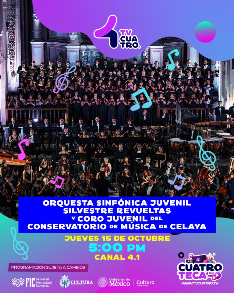 54 FESTIVAL INTERNACIONAL CERVANTINO: ORQUESTA SINFÓNICA JUVENIL SILVESTRE REVUELTAS Y CORO JUVENIL DEL CONSERVATORIO DE MÚSICA DE CELAYA | Jueves 15 de octubre, canal 4.1