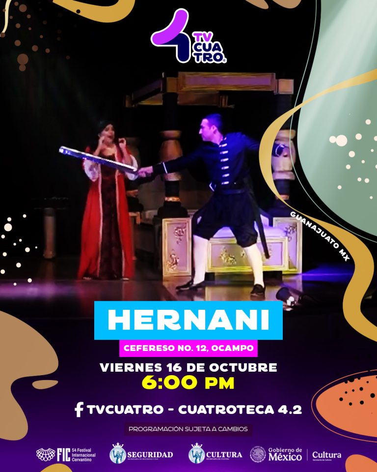 54 FESTIVAL INTERNACIONAL CERVANTINO: HERNANI | Viernes 16 de octubre, canal 4.2