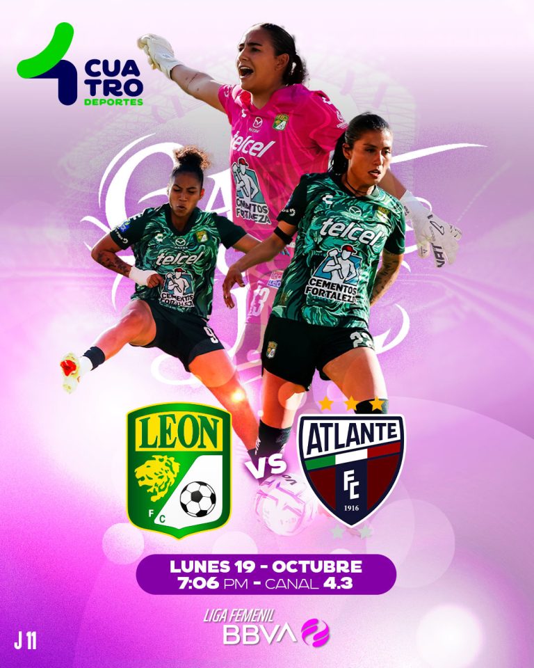 CLUB LEÓN FEMENIL VS. ATLANTE FEMENIL | Lunes 19 de octubre, canal 4.3