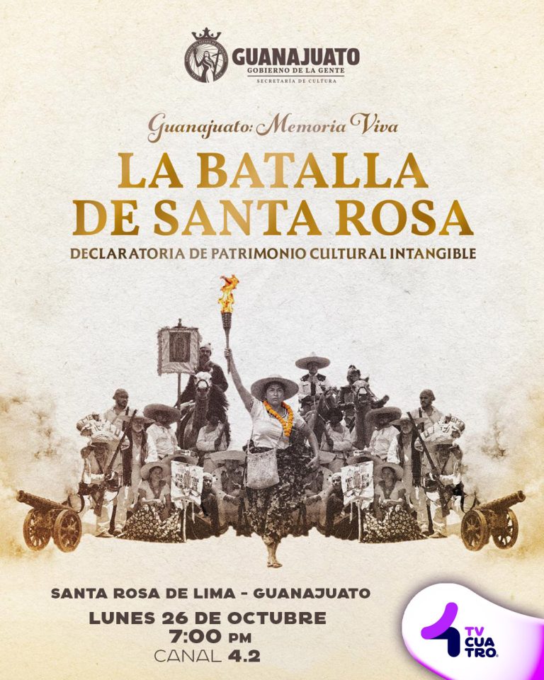 GUANAJUATO: MEMORIA VIVA – LA BATALLA DE SANTA ROSA | Lunes 26 de octubre, canal 4.2